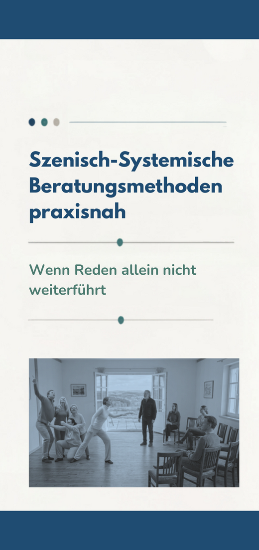 Flyer „Szenisch-Systemische Beratungsmethoden praxisnah &ndash; Wenn Reden allein nicht weiterführt“